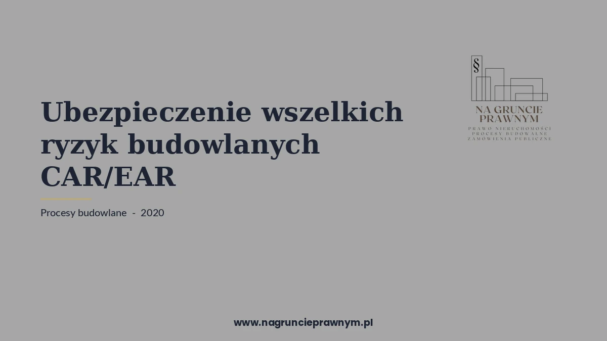 ubezpieczenie wszelkich ryzyk budowlanych carear - kancelaria nagruncieprawnym.pl