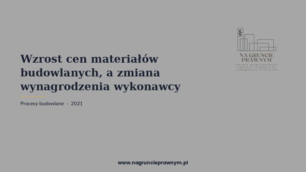 wzrost cen materiałów budowlanych zmiana - kancelaria nagruncieprawnym.pl