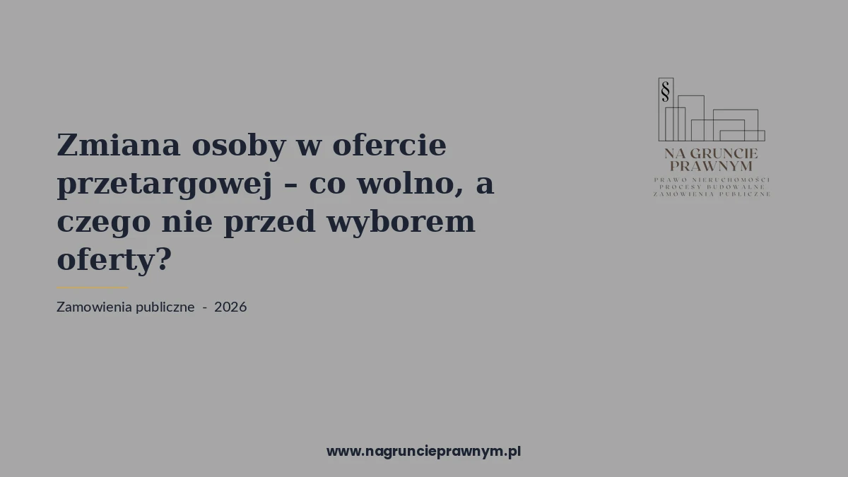 zmiana osoby ofercie przetargowej wolno - kancelaria nagruncieprawnym.pl