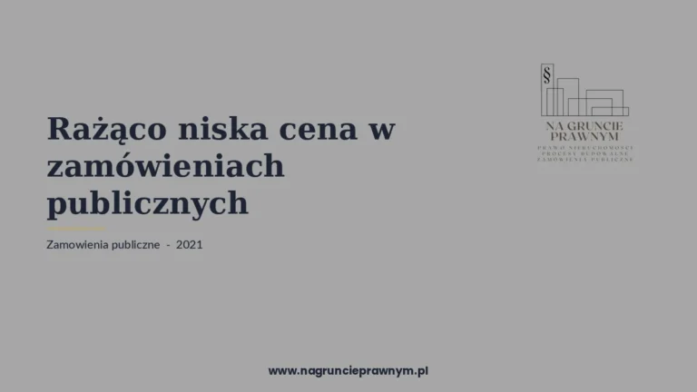 rażąco niska cena zamówieniach publicznych - kancelaria nagruncieprawnym.pl